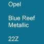 Preview: Opel, Blue Reef Metallic, 22Z.